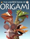 The Usborne Book of Origami (How to Make Series)