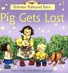 Pig Gets Lost (Usborne Farmyard Tales)