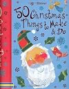 50 Christmas Things to Make and Do (Usborne Activity Cards)
