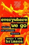 Everywhere We Go: Behind the Matchday Madness