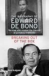 Breaking Out of the Box: The Biography of Edward De Bono