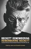 Beckett Remembering/Remembering Beckett: A Centenary Celebration