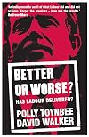 Better or Worse? Has Labour Delivered?