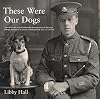 These Were Our Dogs
