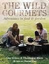 The Wild Gourmets: Adventures in Food & Freedom