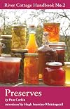 Preserves: River Cottage Handbook No.2