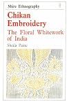 Chikan Embroidery: The Floral Whitework of India