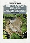 The Blackcap and the Garden Warbler (Shire natural history)