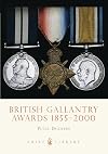 British Gallantry Awards, 1855-2000 (Shire Library)
