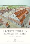 Architecture in Roman Britain (Shire Archaeology)