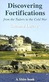 Fortifications From the Tudors to the Cold War (Shire Discovering)