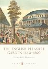 The English Pleasure Garden: 1660-1860