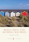 Beach Huts and Bathing Machines