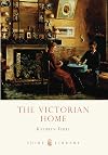 The Victorian Home (Shire Library)