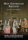 Mid-Georgian Britain: 1740-69 (Shire Living Histories)