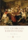 The Georgian Bawdyhouse (Shire Library)