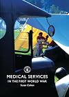 Medical Services in the First World War (Shire Library)