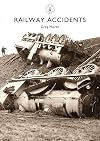 Railway Accidents (Shire Library)