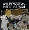 What Tommy Took to War: 1914-1918 (Shire General)