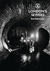 London’s Sewers (Shire Library)