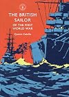 The British Sailor of the First World War (Shire Library)