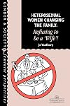 Heterosexual women changing the family : refusing to be a 'wife'!