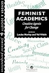 Feminist Academics: Creative Agents For Change (Gender and Society)