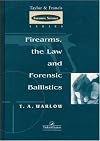 Firearms, the law, and forensic ballistics