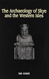 The Archaeology of Skye and the Western Isles