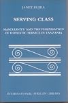 Serving Class: Masculinity and the Feminisation of Domestic Service in Tanzania