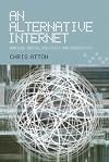 An Alternative Internet: Radical Media, Politics and Creativity