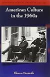 American Culture in the 1960s (Twentieth-Century American Culture)