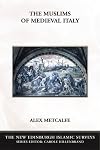 The Muslims of Medieval Italy (The New Edinburgh Islamic Surveys)