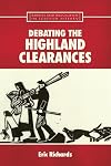 Debating the Highland Clearances (Debates and Documents in Scottish History)