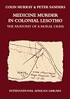 Medicine murder in colonial Lesotho : the anatomy of a moral crisis
