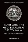Rome and the Mediterranean 290 to 146 BC: The Imperial Republic (The Edinburgh History of Ancient Rome)