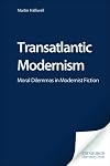 Transatlantic Modernism: Moral Dilemmas in Modernist Fiction