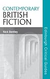 Contemporary British Fiction (Edinburgh Critical Guides to Literature)