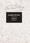 Highland Journeys (The Collected Works of James Hogg)