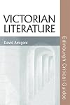 Victorian Literature (Edinburgh Critical Guides to Literature)