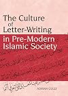 The culture of letter-writing in pre-modern Islamic society