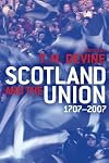 Scotland and the Union, 1707 to 2007