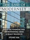The End of Modernity: What the Financial and Environmental Crisis is Really Telling Us