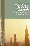 The Arab Nahdah: The Making of the Intellectual and Humanist Movement (Edinburgh Studies in Modern Arabic Literature)
