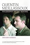 Quentin Meillassoux: Philosophy in the Making
