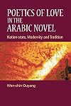 Poetics of love in the Arabic novel nation-state, modernity and tradition