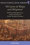 Of laws of ships and shipmen : medieval maritime law and its practice in urban Northern Europe