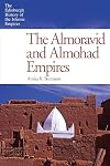 The Almoravid and Almohad Empires (The Edinburgh History of the Islamic Empires)