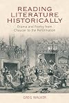 Reading literature historically drama and poetry from Chaucer to the Reformation