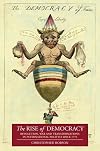 The rise of democracy : revolution, war and transformations in international politics since 1776